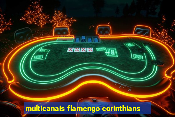 multicanais flamengo corinthians